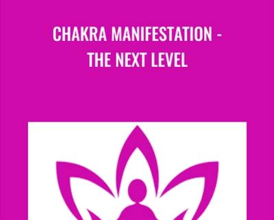 Chakra Manifestation-The Next Level - Jeffrey Gignac