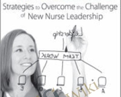 Charge Nurse Survival Skills: Strategies to Overcome the Challenge of New Nurse Leadership - Vivien Rosina Mudgett