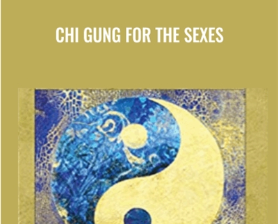 Chi Gung for the Sexes - Bruce Frantzis