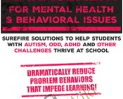 Classroom Management for Mental Health and Behavioral Issues: Surefire Solutions to Help Students with Autism