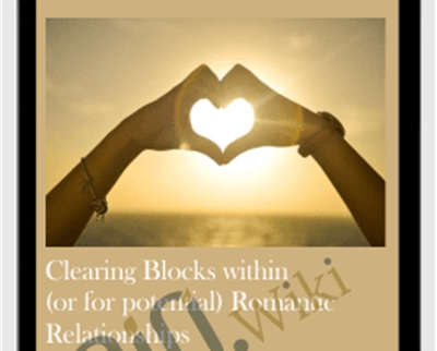 Clearing Blocks within (or for potential) Romantic Relationships - Michael David Golzmane