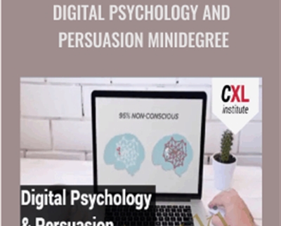 Digital Psychology And Persuasion Minidegree - Conversion XL