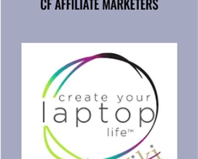 CF Affiliate Marketers - Create Your Laptop Life