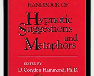 Handbook of Hypnotic Suggestions and Metaphors - D. C. Hammond