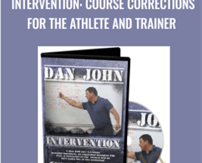 Intervention: Course Corrections for the Athlete and Trainer - Dan John