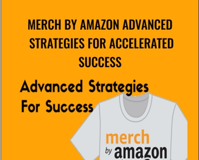 Merch By Amazon Advanced Strategies For Accelerated Success - Daniel Caudill