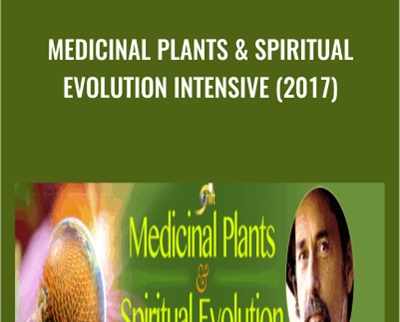 Medicinal Plants and Spiritual Evolution Intensive (2017) - David Crow