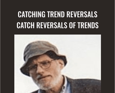 Catching Trend Reversals catch Reversals of trends - David H. Weis