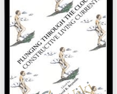 Plunging Through the Clouds-Constructive Living Currents - David K. Reynolds