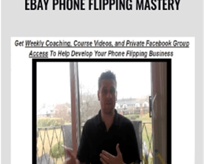 Ebay Phone Flipping Mastery - David Kosciusko