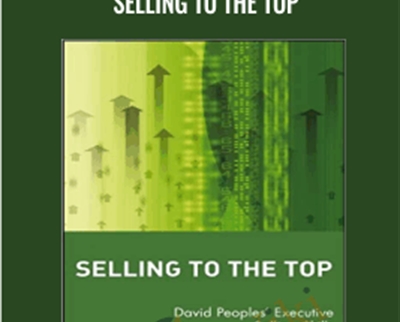 Selling to the Top - David Peoples