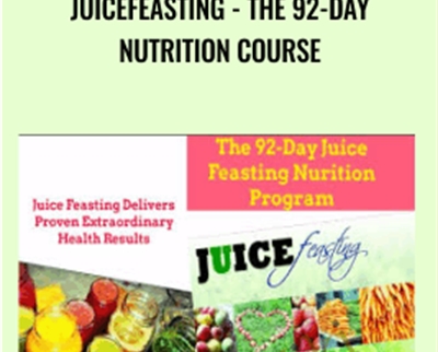 Juicefeasting -The 92-Day Nutrition Course - David Rainoshek