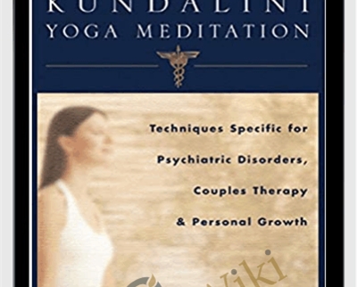 Kundalini Yoga Meditation: Techniques Specific for Psychiatric Disorders