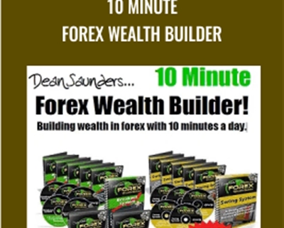10 Minute Forex Wealth Builder - Dean Saunders