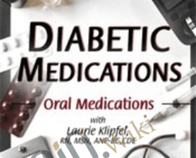 Diabetic Medications Part 1: Oral Medications - Laurie Klipfel