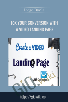 10X Your Conversion With a Video Landing Page - Diego Davila