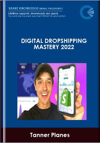 Digital Dropshipping Mastery 2022  -  Tanner Planes