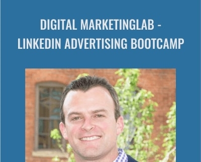 Digital MarketingLab-LinkedIn Advertising Bootcamp - Mike Cooch