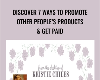 Discover 7 Ways To Promote Other Peoples Products and Get Paid - Kristie Chiles