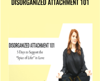 Disorganized Attachment 101 - Briana MacWilliam