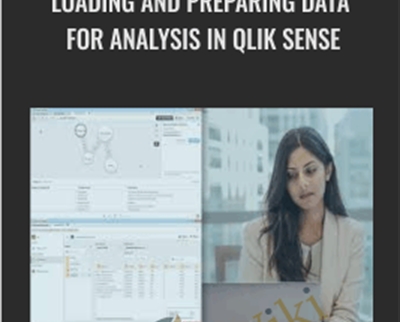Loading and Preparing Data for Analysis in Qlik Sense - Dixit Patel