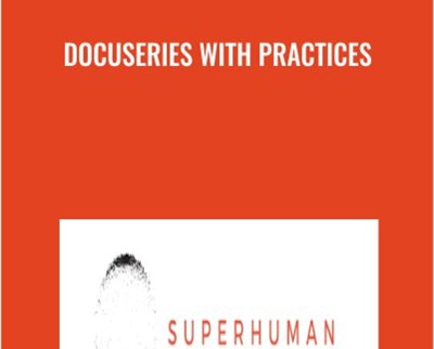 DocuSeries with Practices - Super Human