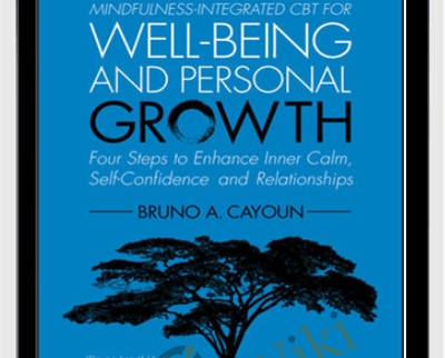 Mindfulness-integrated CBT for Well-being and Personal Growth - Bruno A. Cayoun