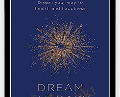 Dream Therapy: Dream Your Way to Health and Happiness - Clare Johnson