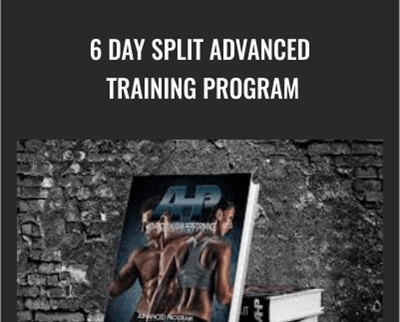 6 Day Split Advanced Training Program - Joel Seedman