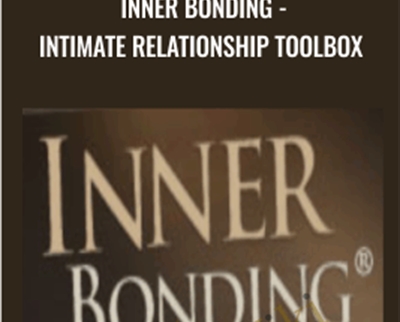 Inner Bonding -Intimate Relationship Toolbox - Margaret Paul