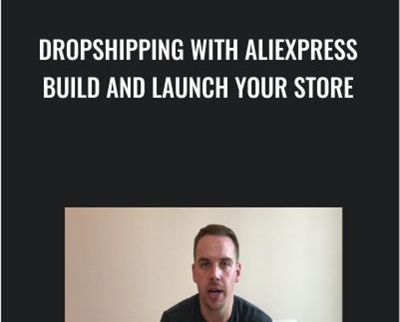 Dropshipping With Aliexpress Build And Launch Your Store - udemy