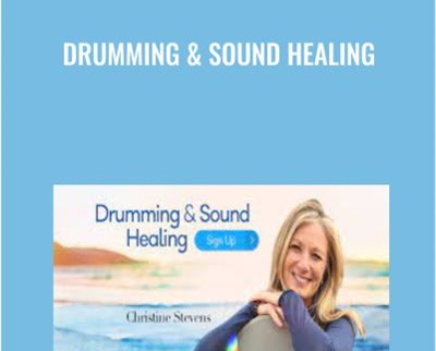Drumming and Sound Healing - Christine Stevens