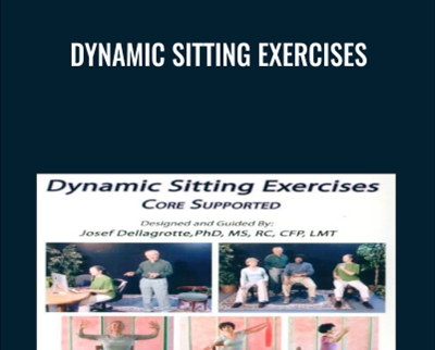 Dynamic Sitting Exercises - Josef Dellagrotte