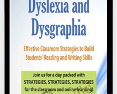 Dyslexia and Dysgraphia: Effective Classroom Strategies to Build Students Reading and Writing Skills - Mary Asper
