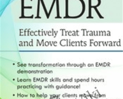 EMDR: Effectively Treat Trauma and Move Clients Forward - Elaine Strid