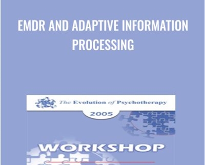 EMDR and Adaptive Information Processing - Francine Shapiro
