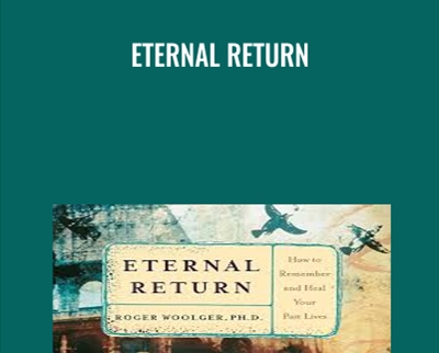 ETERNAL RETURN - Roger Woolger