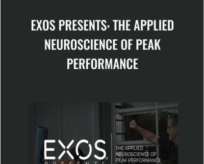 EXOS Presents: The Applied Neuroscience of Peak Performance - EXOS