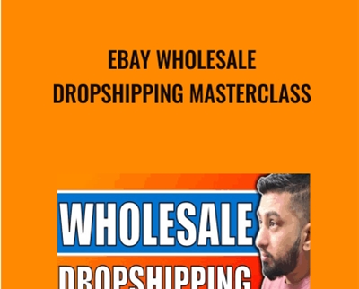 Ebay Wholesale Dropshipping Masterclass - Sarwar Uddin