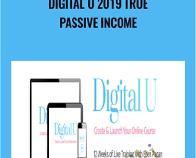 Digital U 2019 True Passive Income - Ebenpagan