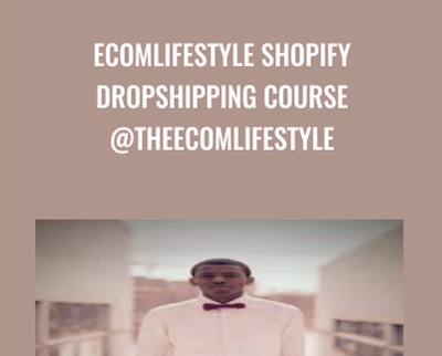 Ecomlifestyle Shopify Dropshipping Course @TheEcomlifestyle - Christian Barnes