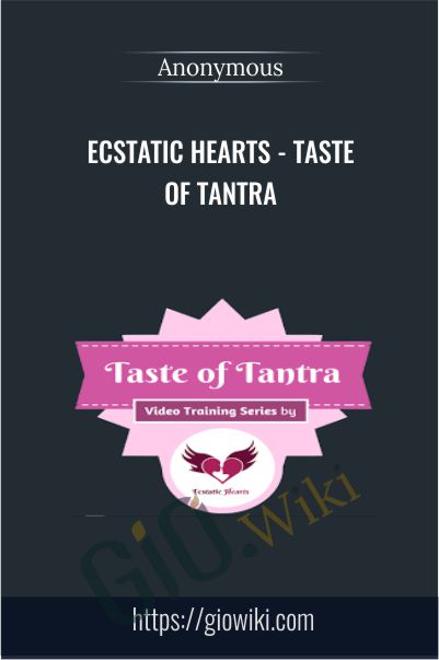 Ecstatic Hearts - Taste of Tantra