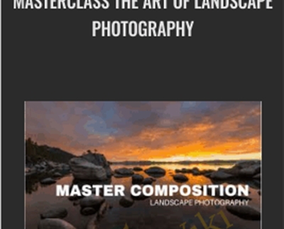 Masterclass The Art of Landscape Photography - Edin Chavez