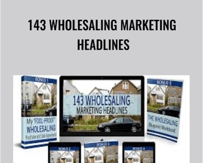 143 Wholesaling Marketing Headlines - Edward Hayes
