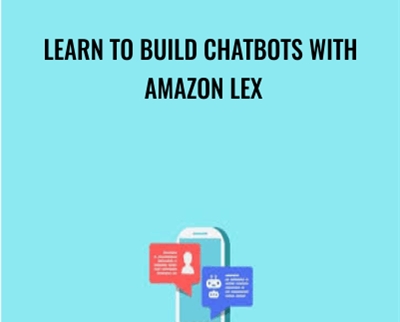 Learn to build chatbots with Amazon Lex - Edward Leoni