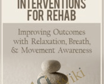 Effective Mindfulness Interventions for Rehab: Improving Outcomes with Relaxation