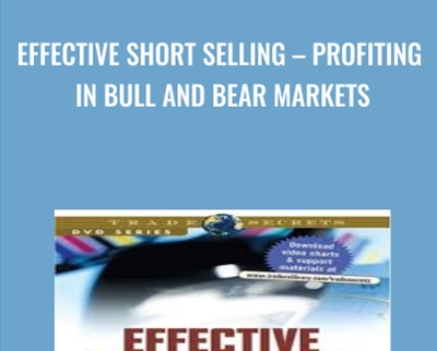 Effective Short Selling - Profiting in Bull and Bear Markets - Michael Smith