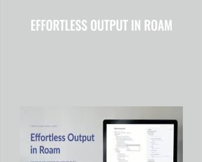 Effortless Output in Roam - Nat Eliason