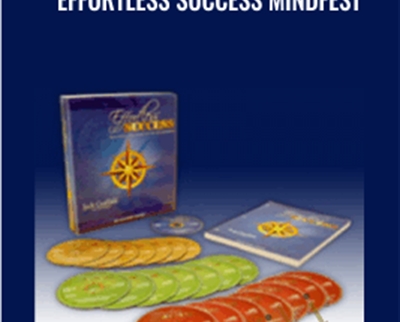 Effortless Success Mindfest - Jack Canfield and Paul Scheele