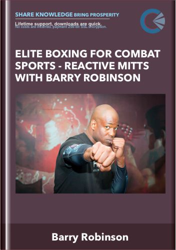 ELITE BOXING FOR COMBAT SPORTS  -  REACTIVE MITTS WITH BARRY ROBINSON  -  Barry Robinson